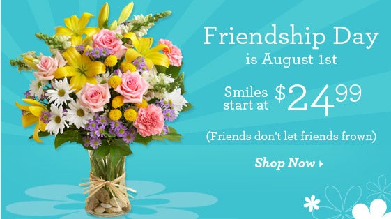 Friendship Day is August 1st - Smiles Starting at $24.99 - Shop Now >